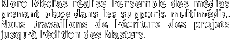 Kloro Médias réalise l'ensemble des